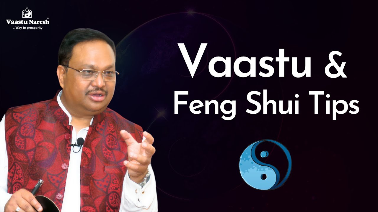 Vastu Tips | Feng Shui Tips | Vaastu Shastra