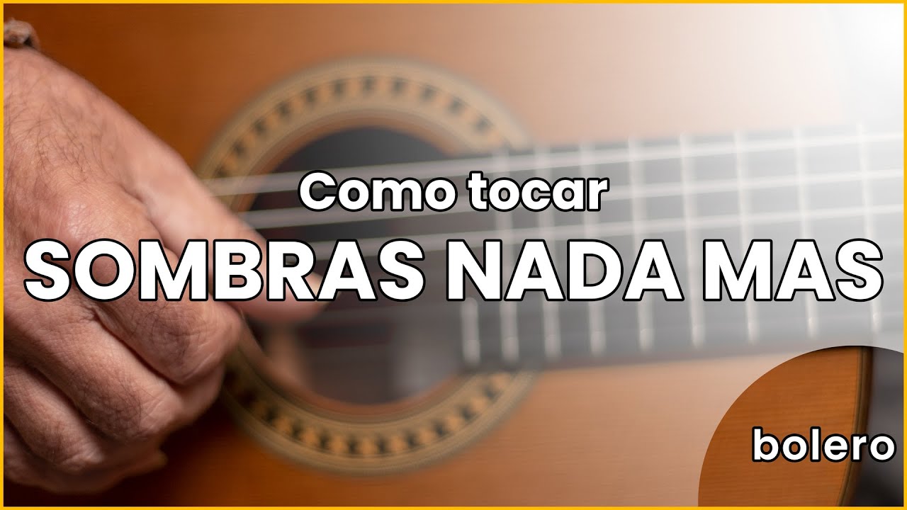 Como tocar SOMBRAS NADA MAS en Guitarra 🎸 con INTRO | versión BOLERO 🙃