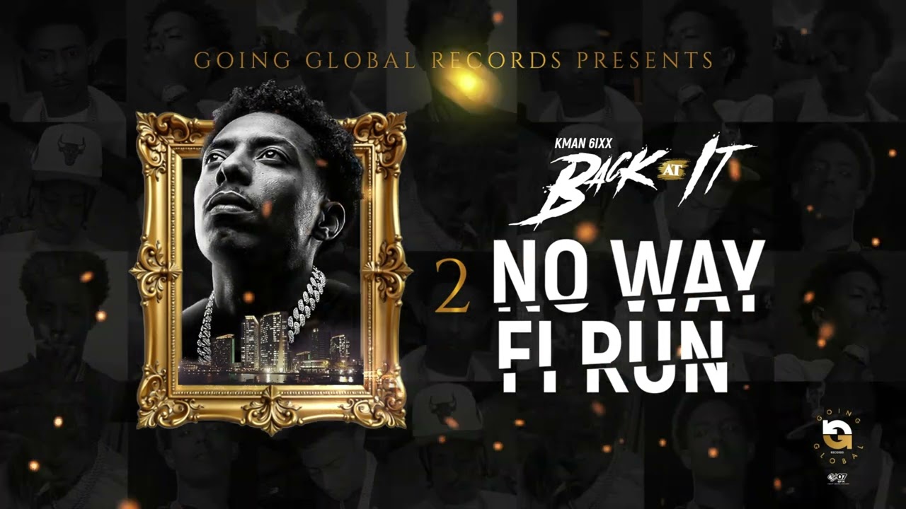 Kman 6ixx - No Way Fi Run