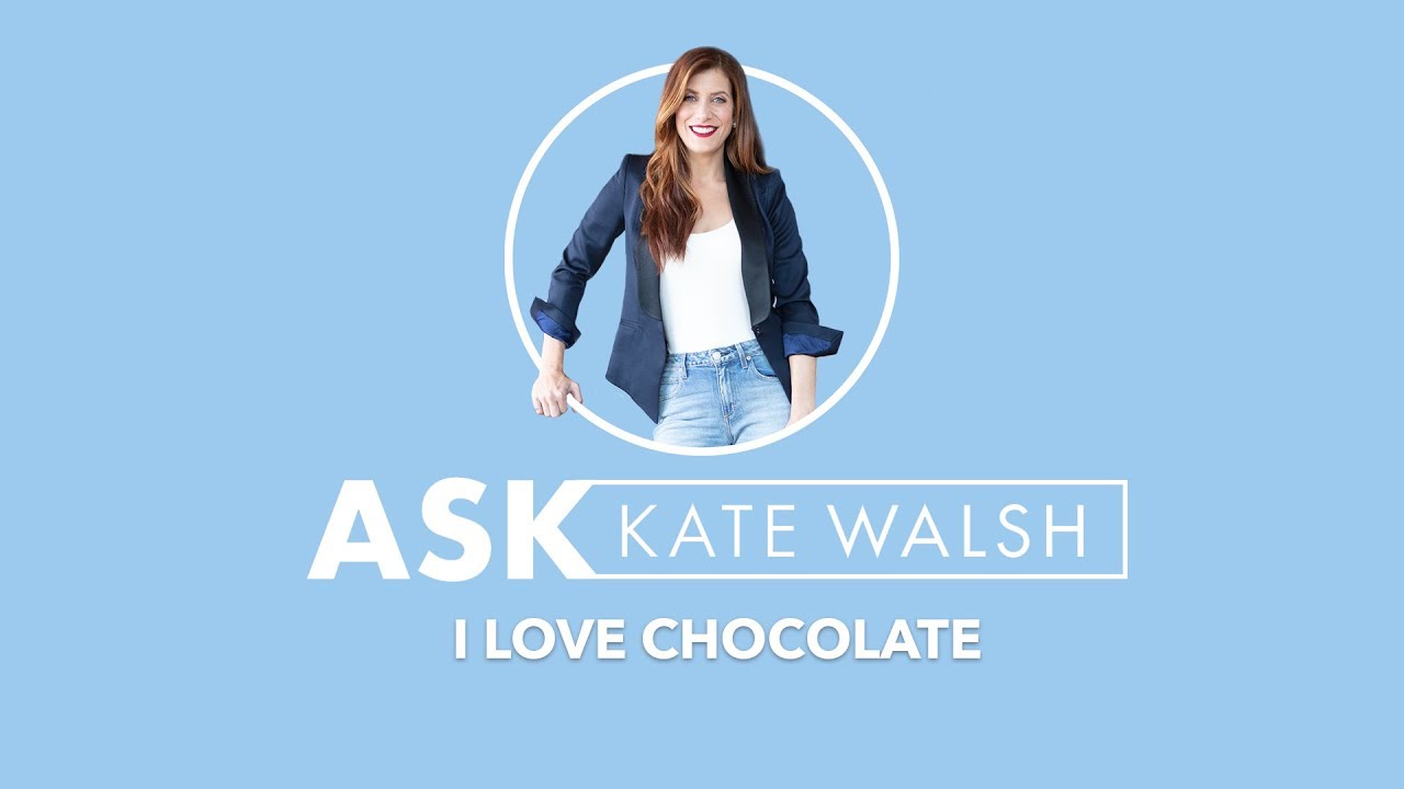 Ask Kate | I Love Chocolate | Kate Walsh