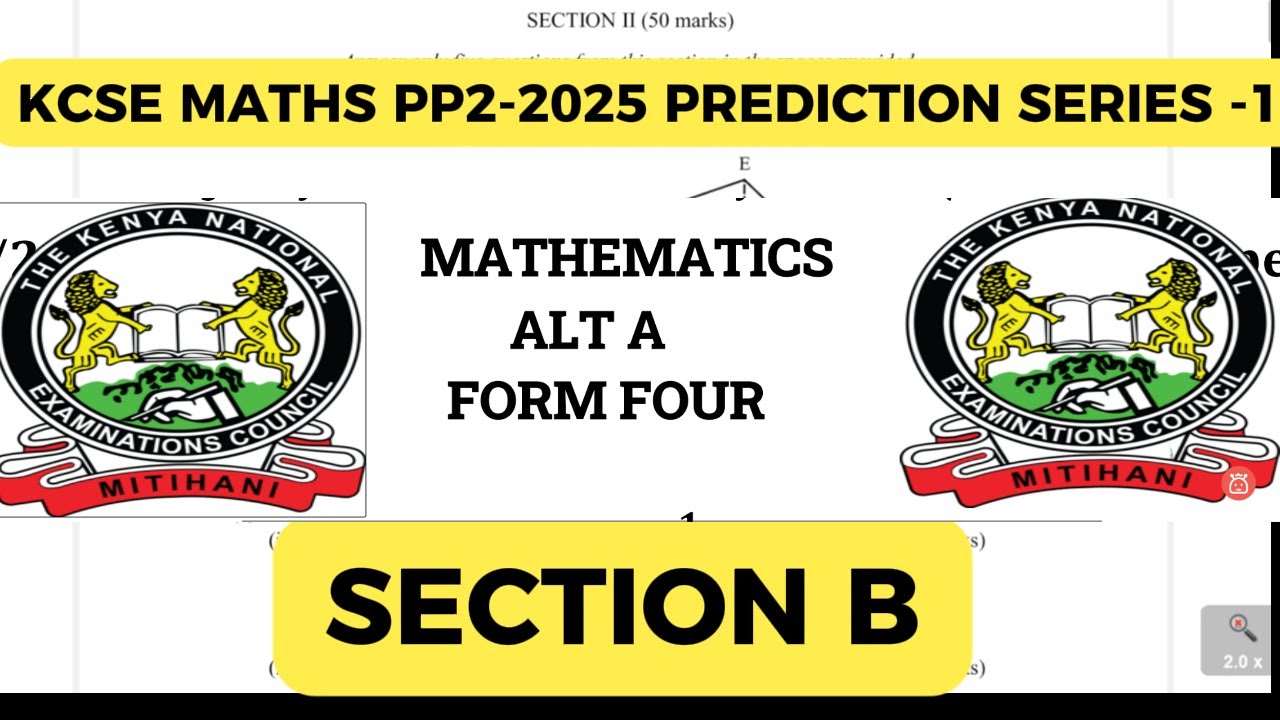 KCSE MATHS  PREDICTION SECTION II PP2 -2025 SERIES 1 - TOPJOINT EXAM