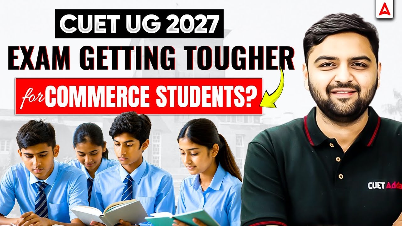 CUET Commerce 2027 | Is CUET Exam Getting Tougher Every Year? 😱 Complete Reality Check