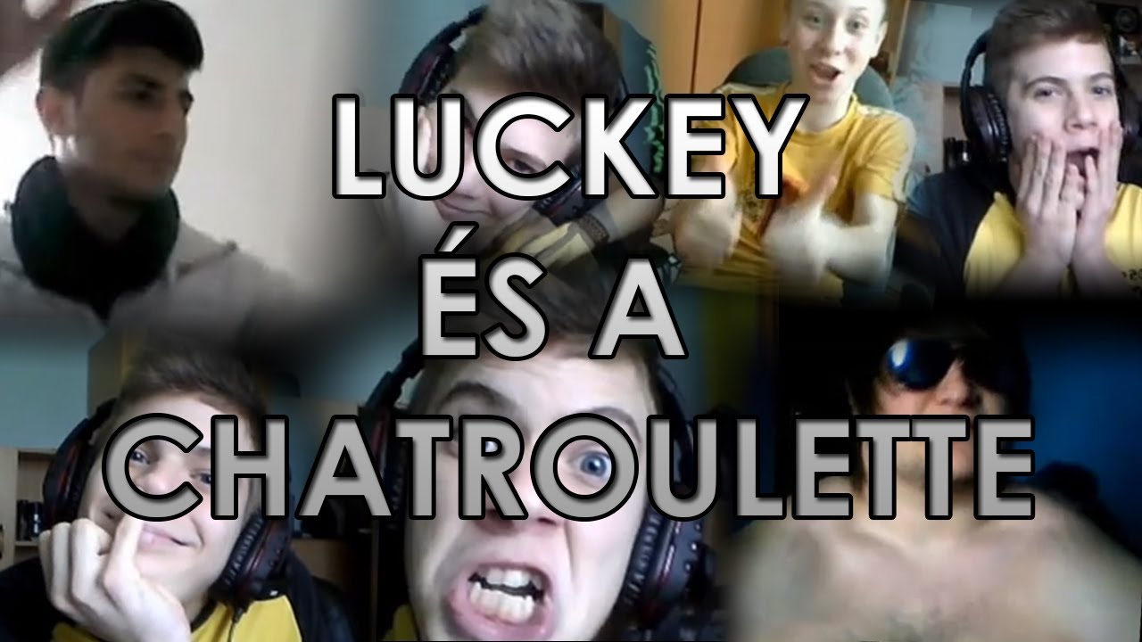 luckeY és a Chatroulette!