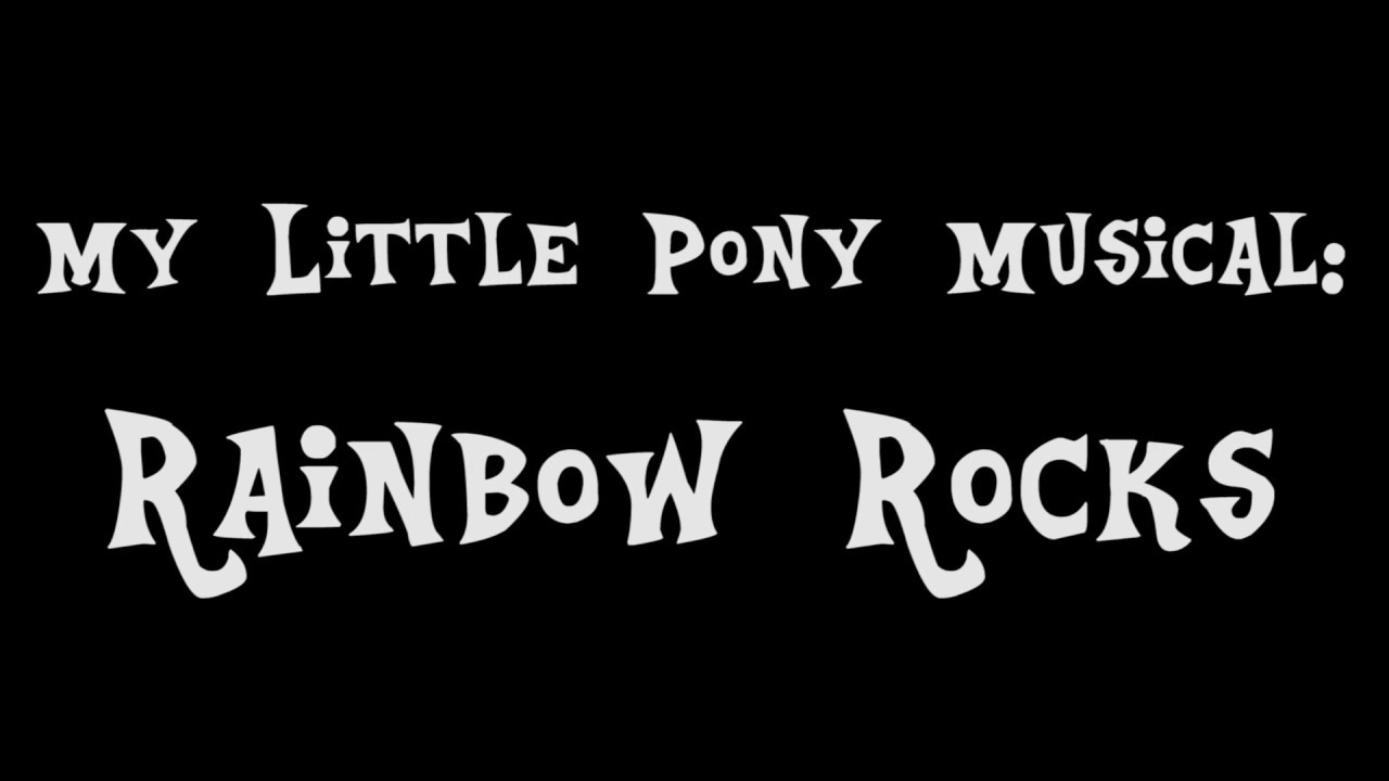 [dodgy recording skills] audio recording of MLP Musical: Rainbow Rocks