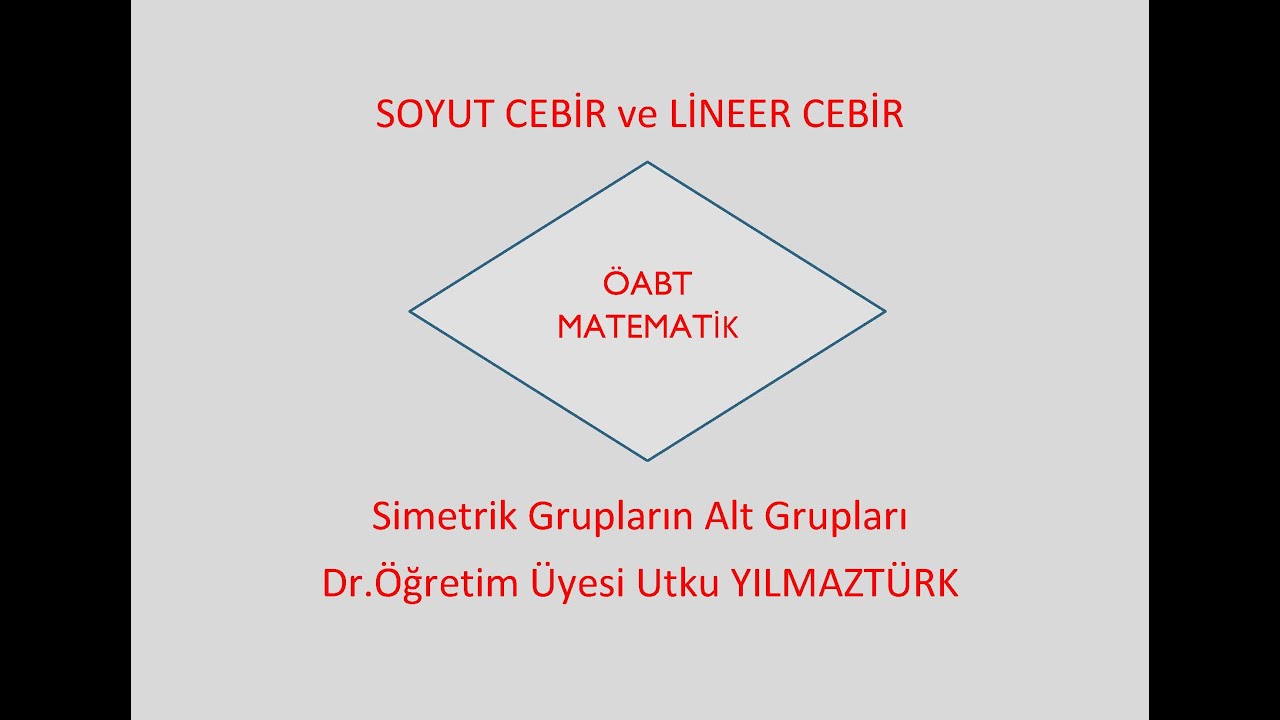 Simetrik gruplarda alt gruplar- Kpss Öabt Matematik-