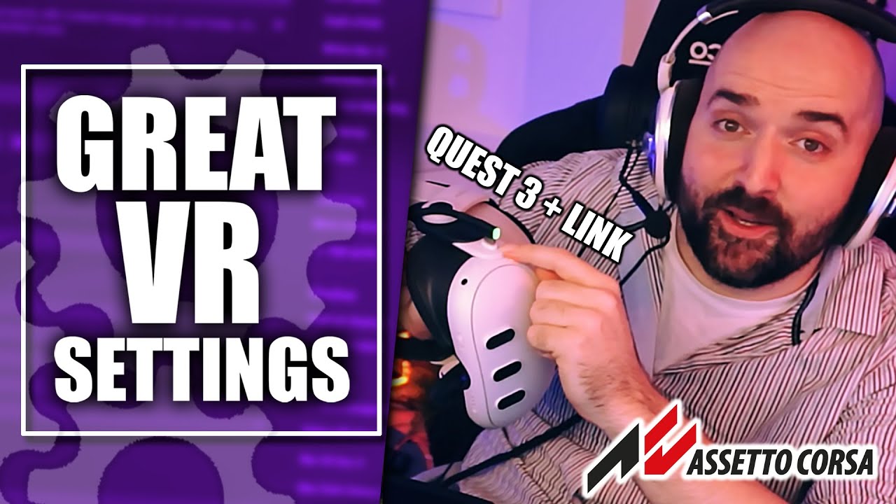 Assetto Corsa VR Settings Guide - Quest 3 With Link Cable