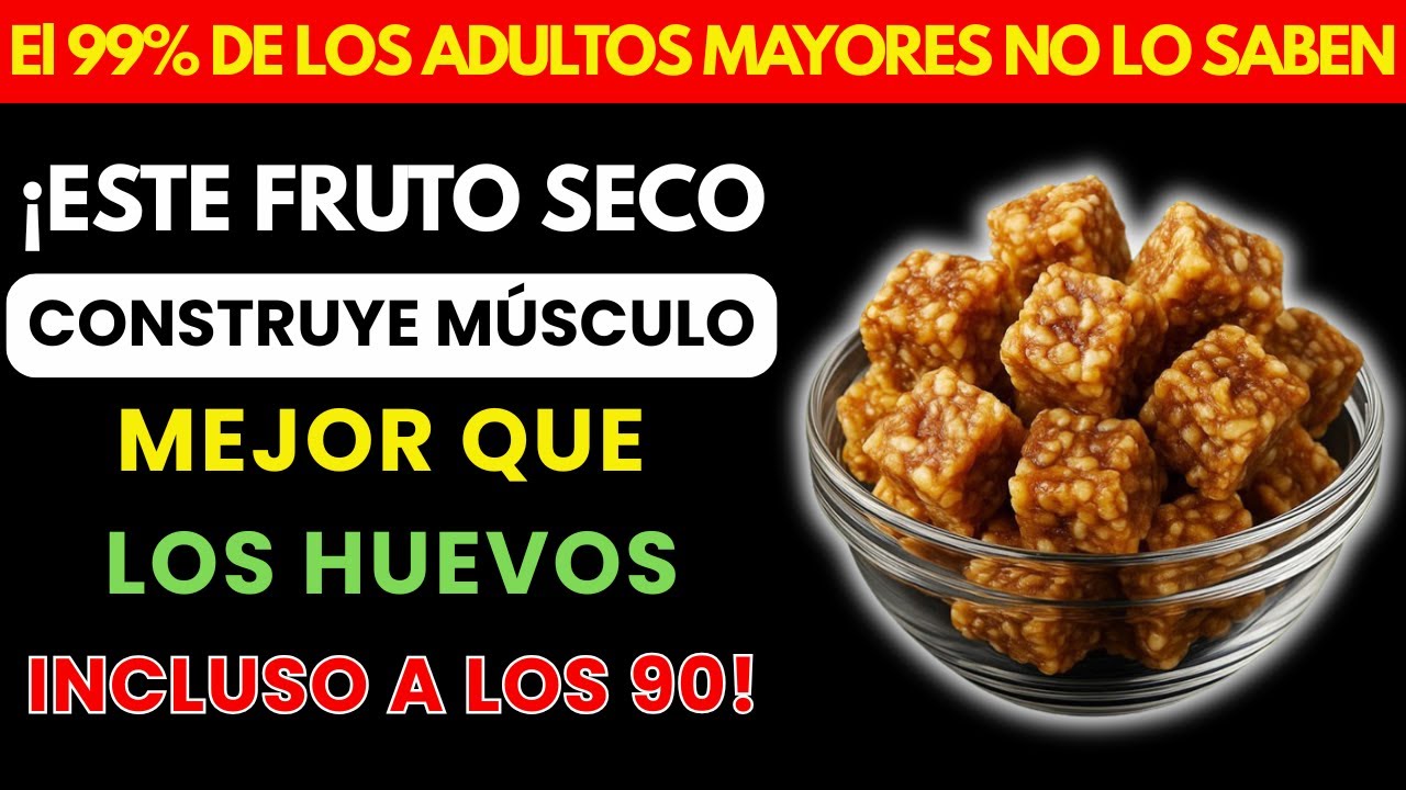 Gana Músculo Después de los 60: ¡LA PROTEÍNA DE ESTE FRUTO SECO Funciona Mejor que los Huevos!