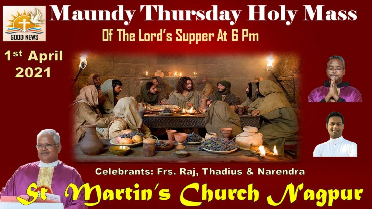 Mass Of The Last Supper Live At 6 Pm | St Martin's Church, Nagpur| 1st April, 2021