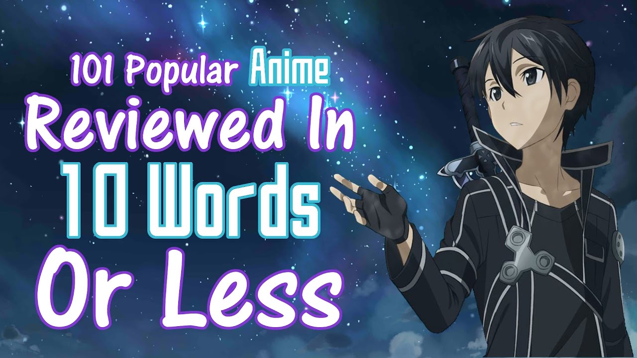 101 Popular Anime Reviewed In 10 Words Or Less!