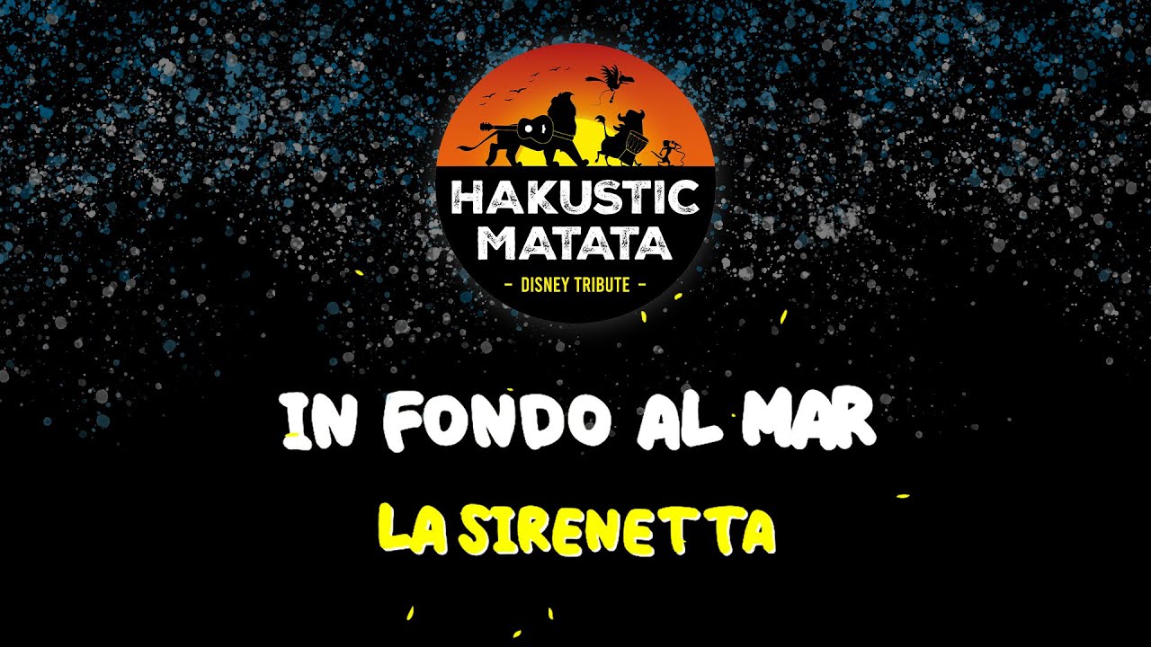 IN FONDO AL MAR - La Sirenetta (Cover Disney) - Hakustic Matata