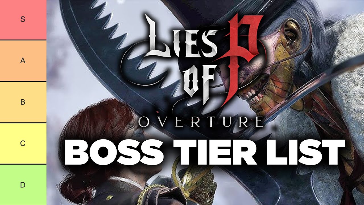 Lies of P Overture Bosse Tier List