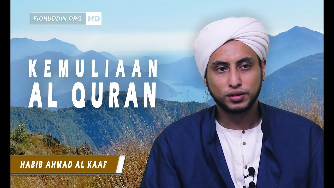 Kemuliaan Al Quran | Habib Ahmad Al Kaaf