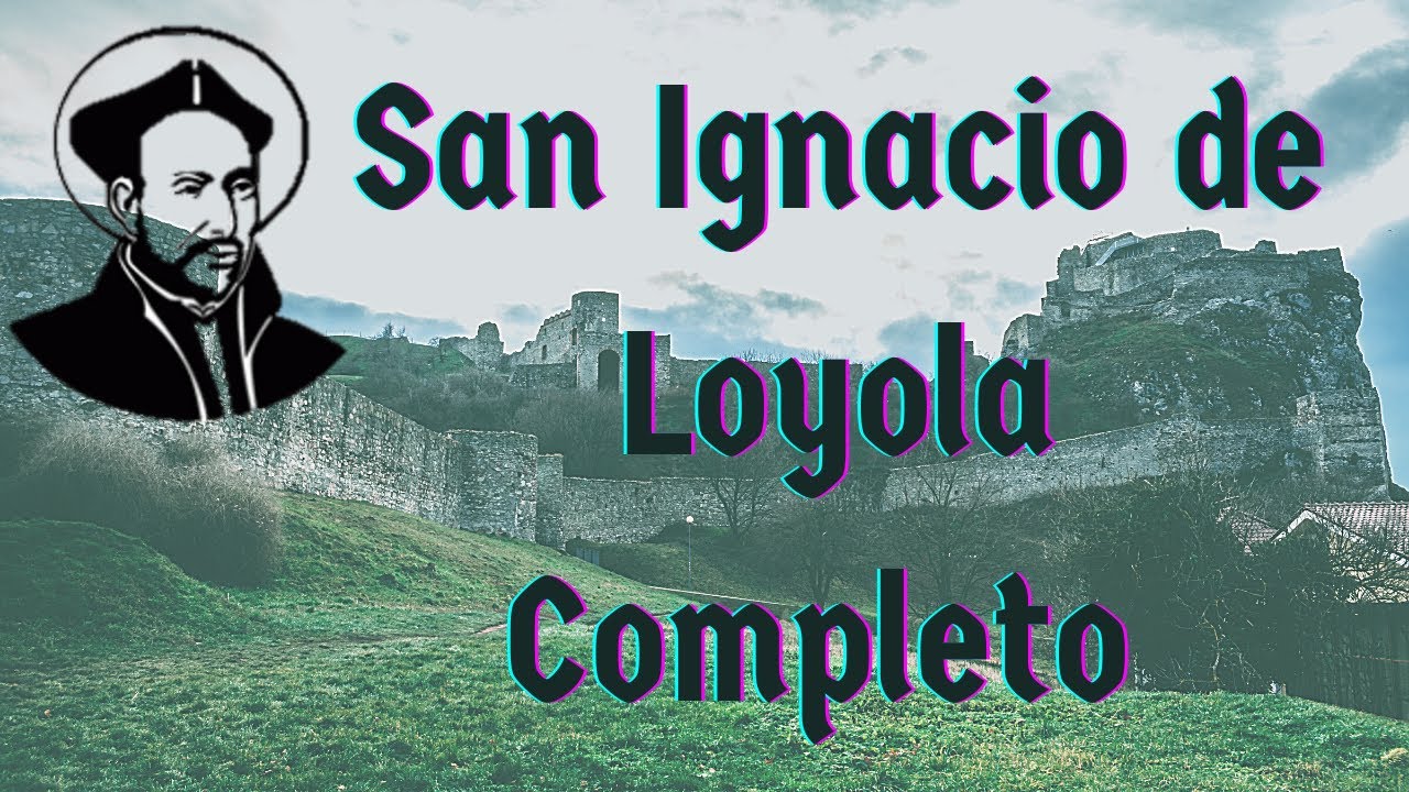 San Ignacio de Loyola COMPLETO