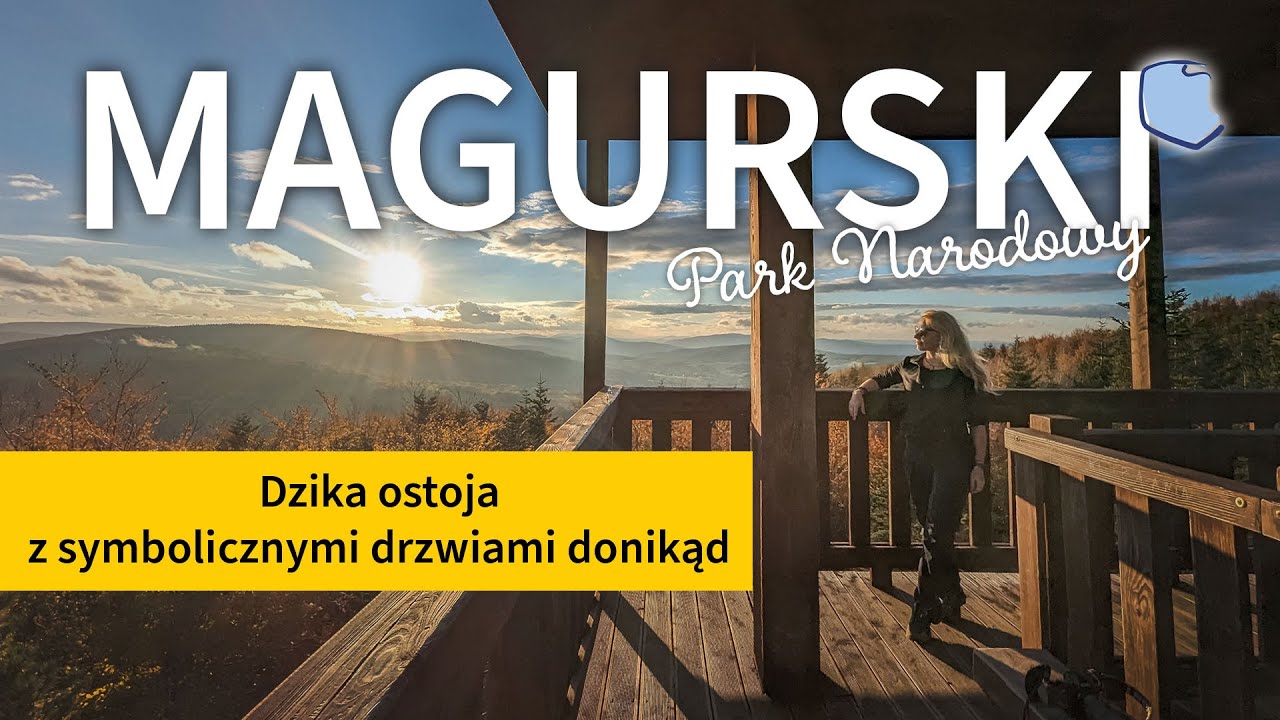 Magurski Park Narodowy, ostoja ciszy z drzwiami donikąd. Beskid Niski ⛰️