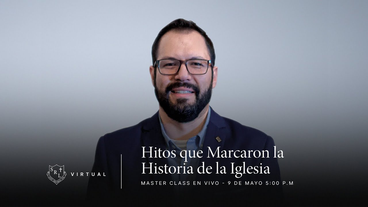 Master Class |  Hitos que Marcaron la Historia de la Iglesia con el Dr. Daniel Eguiluz