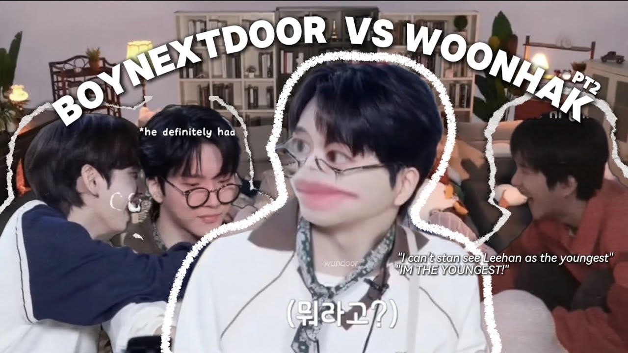 BOYNEXTDOOR VS WOONHAK pt2