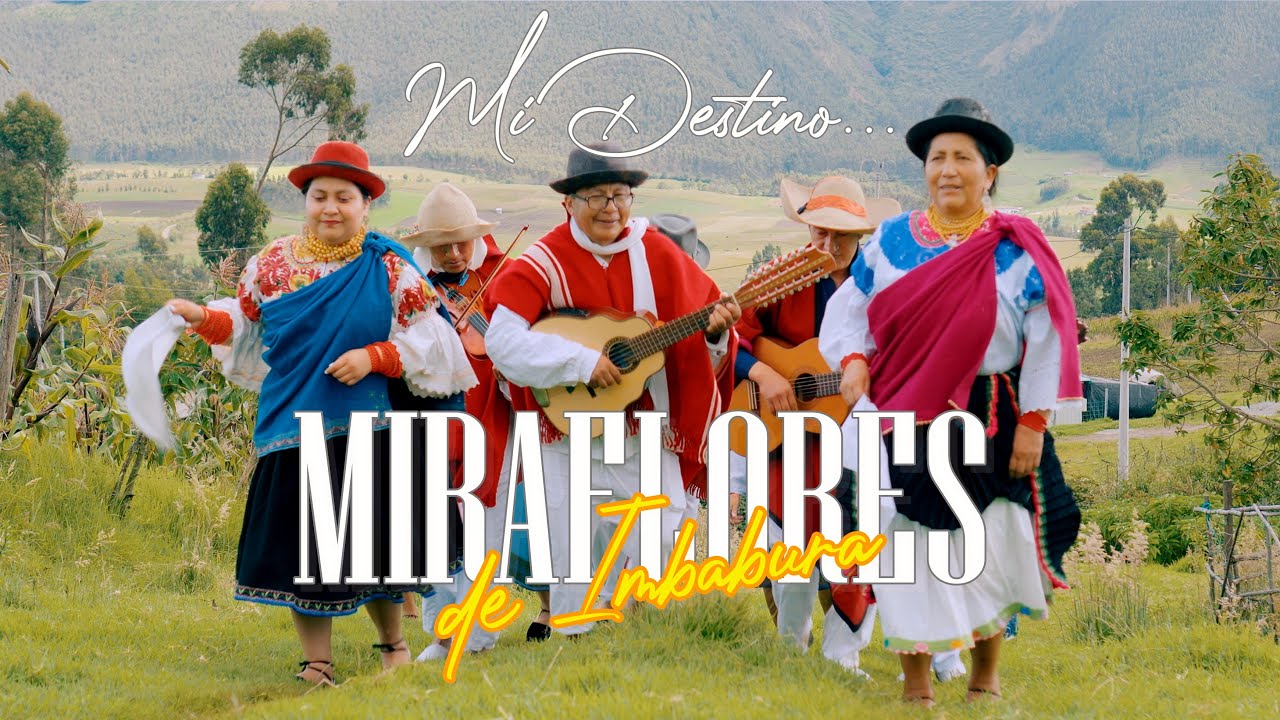 MIRAFLORES DE IMBABURA - MI DESTINO - VIDEO OFICIAL- 4K