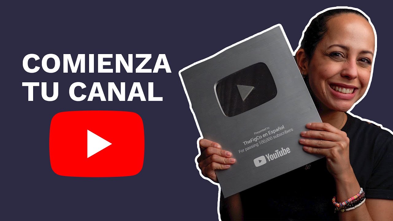 Cómo Empezar Tu Canal De YouTube En 2022