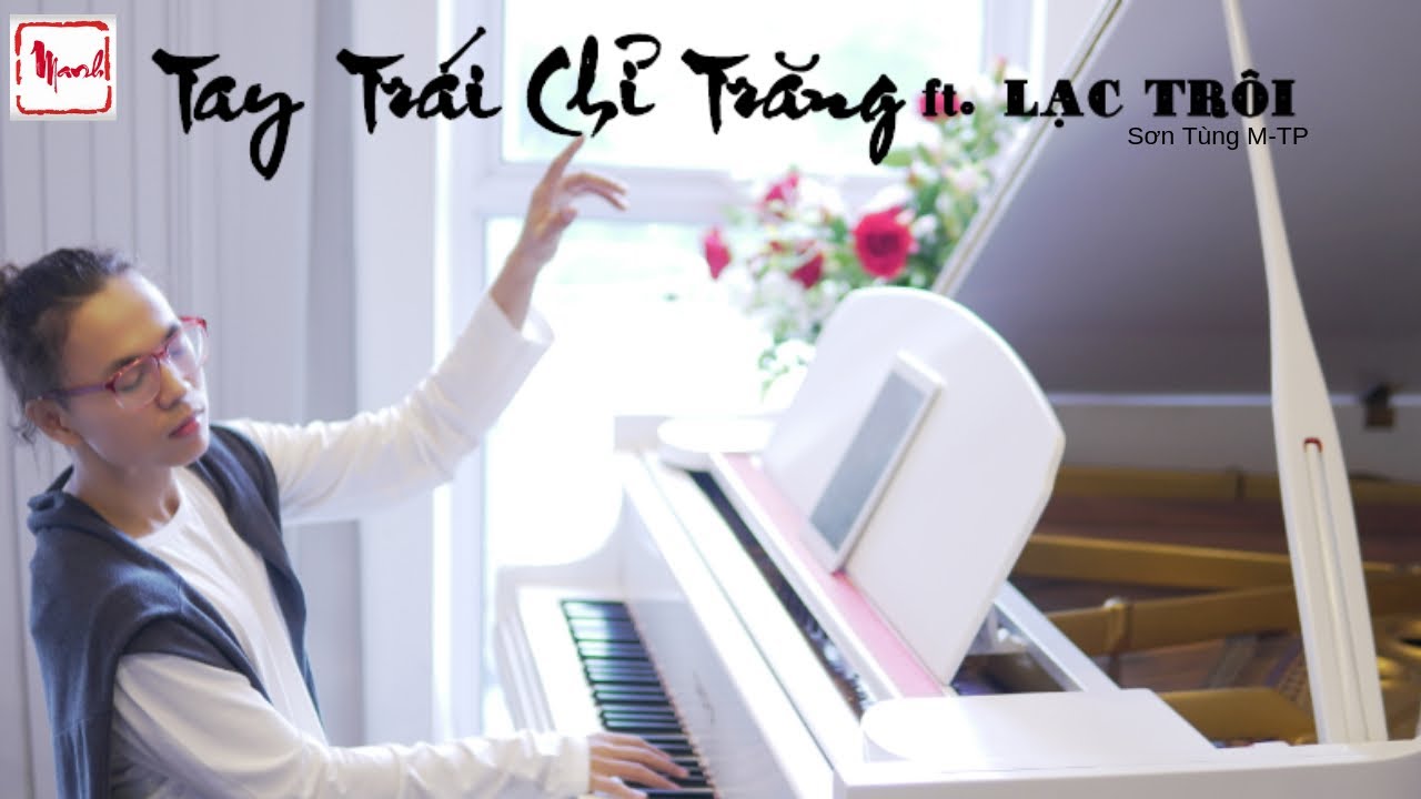 Nhạc Hoa ft. Nhạc Việt | Tay trái chỉ trăng 左手指月 ft. Son Tung M-TP Lạc Trôi | Piano Cover | Mạnh