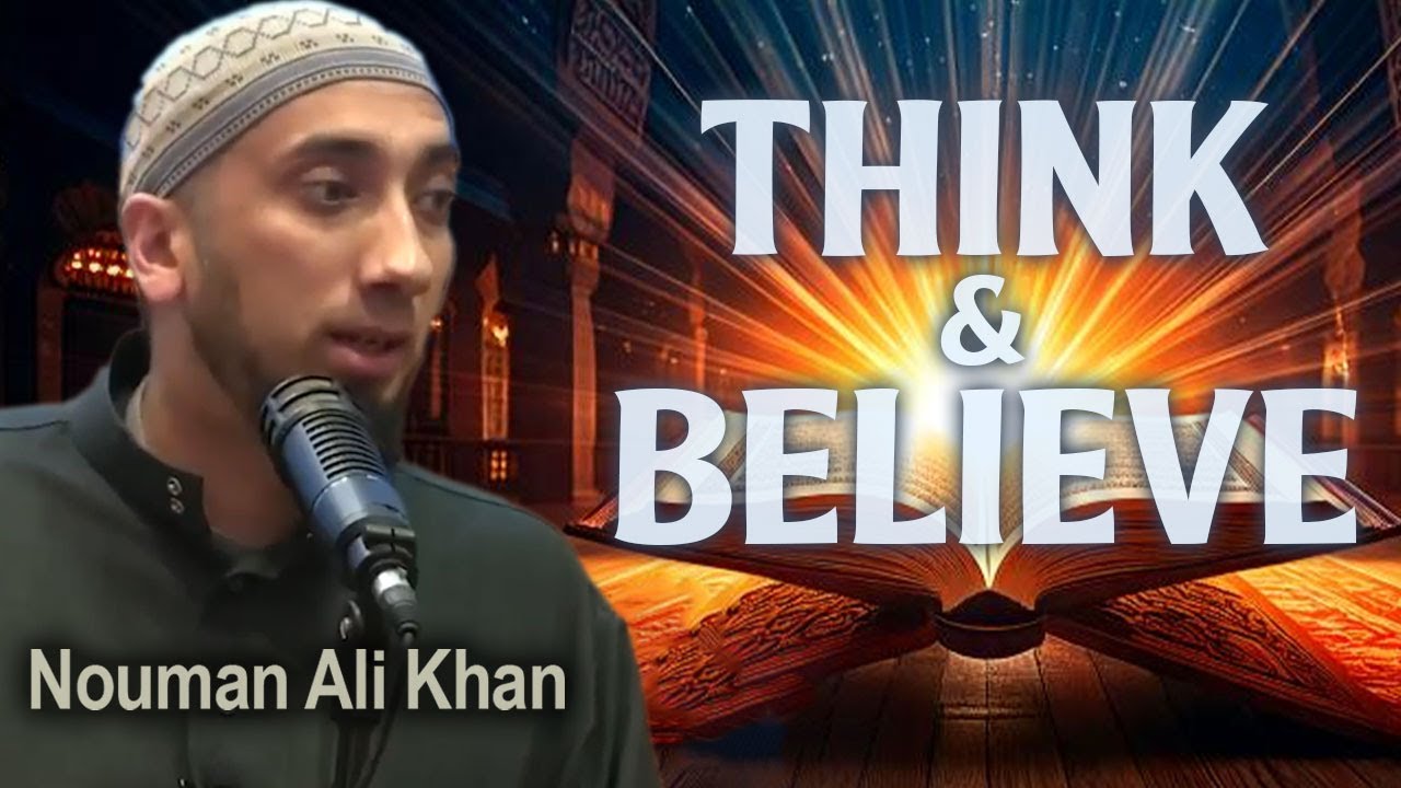 Critical Thinking and Spiritual Reflection Through the Quran | Nouman Ali Khan