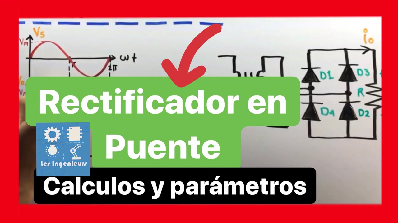 ✅RECTIFICADOR en PUENTE | APRÉNDELO al 100%| Curso ELECTRÓNICA de POTENCIA