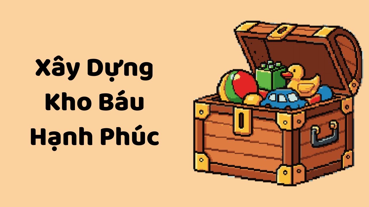 Xây Dựng Kho Báu Hạnh Phúc