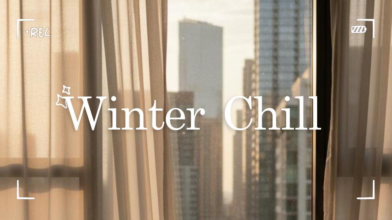 【Playlist】Winter Chill ❄️　窓辺のカフェ時間｜study / work / relax