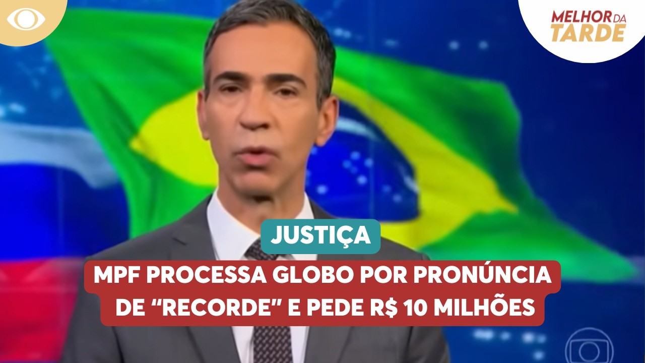 MPF de MG processa Globo por pronúncia de “recorde” e pede R$ 10 milhões | Melhor da Tarde