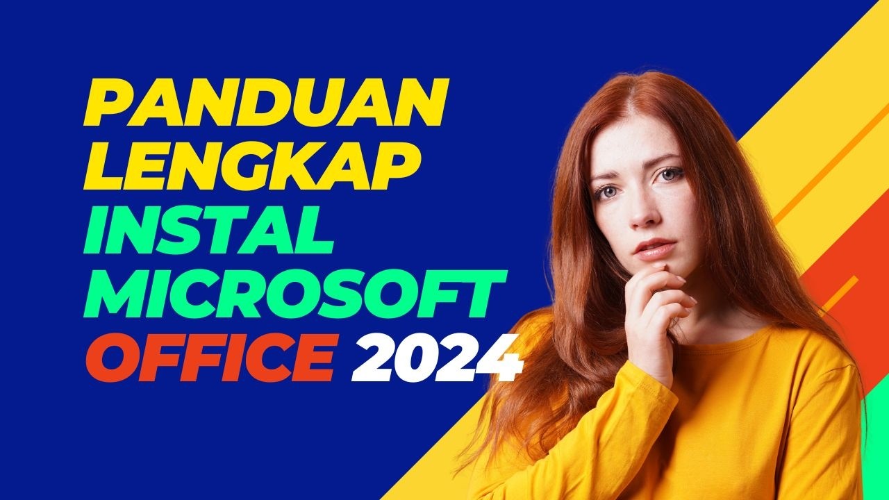 Panduan Lengkap Instal Microsoft Office 2024