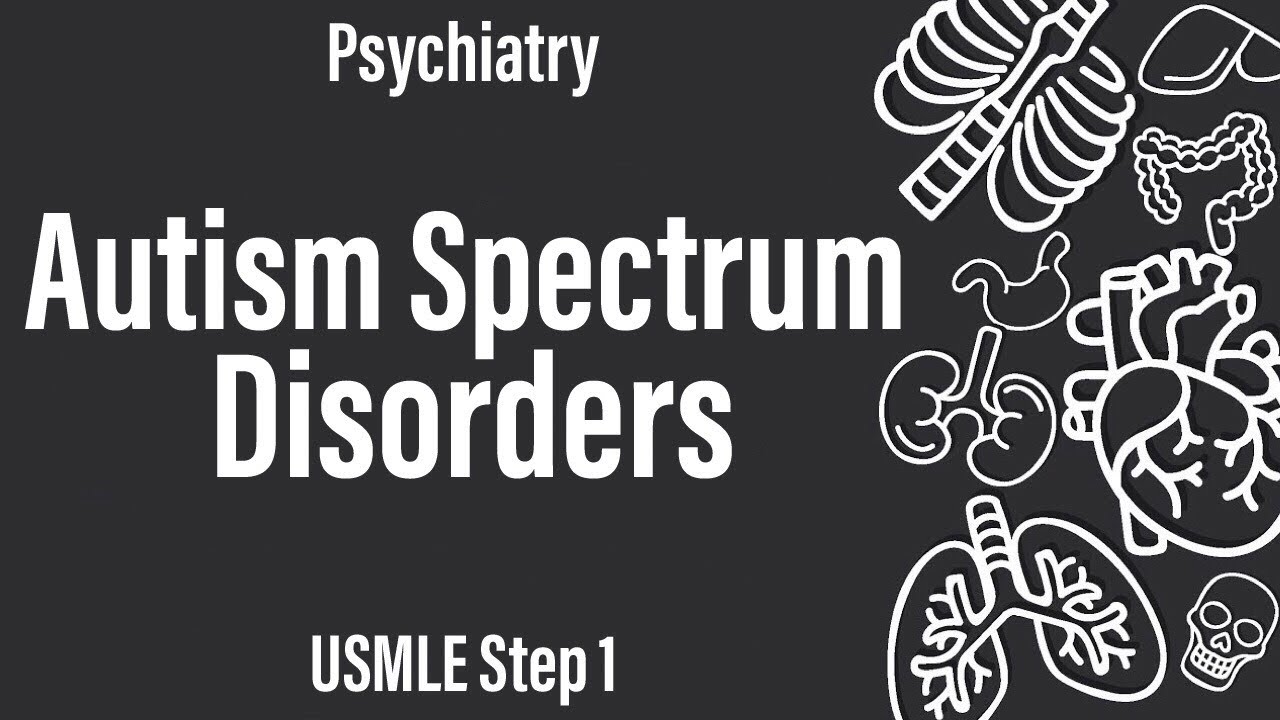 Расстройства аутистического спектра (психиатрия) — USMLE, шаг 1