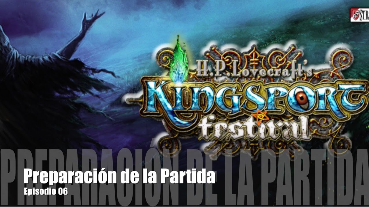 Kingsport Festival E06 - Preparación de la Partida