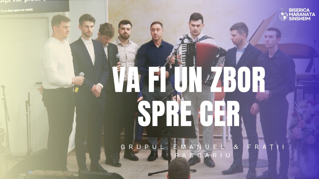 Grupul Emanuel & Frații Pascariu - Va fi un zbor spre cer
