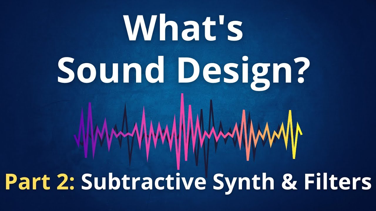 What&rsquo;s Synthesis and Sound Design? Part 2: Subtractive Synthesis & Filters (Music Theory)