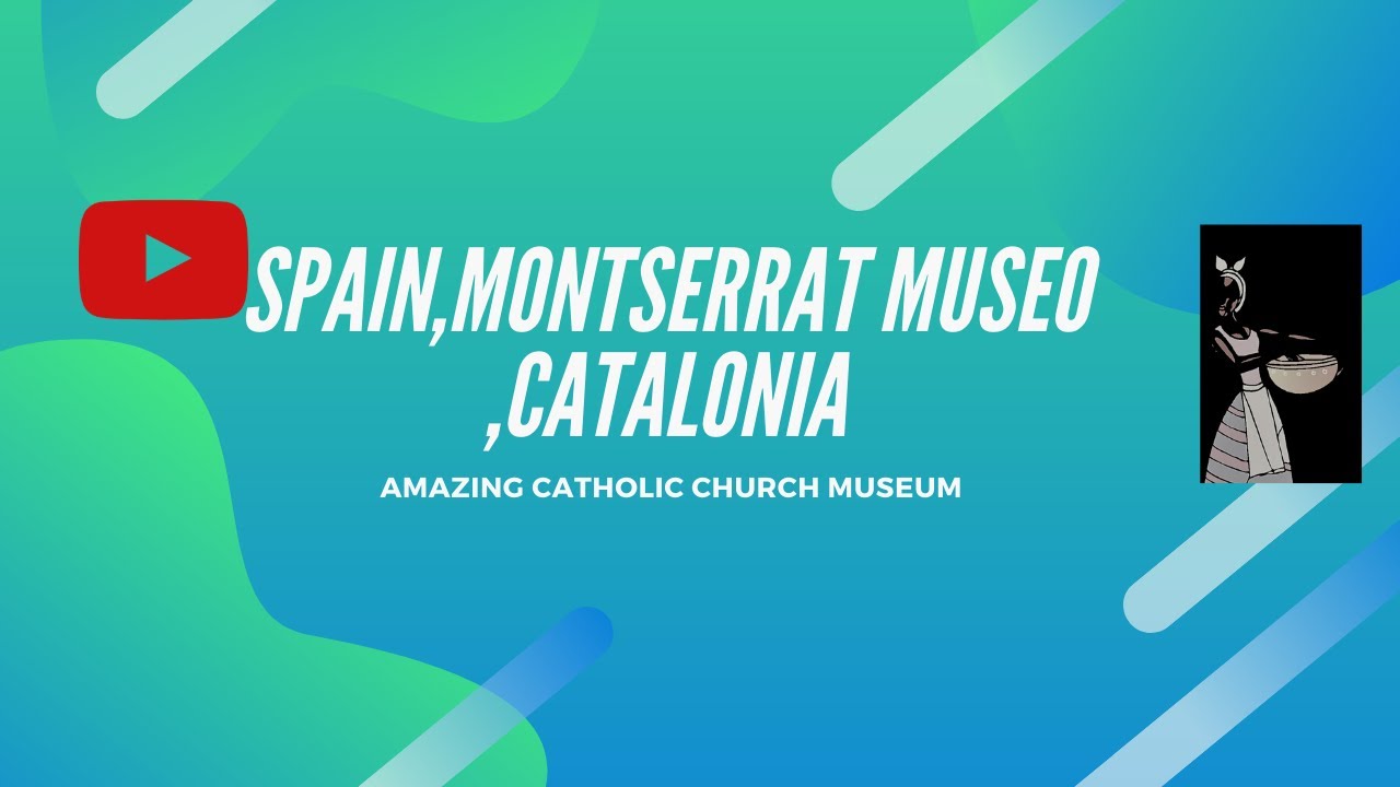 Museum at Montserrat, Catalonia Spain