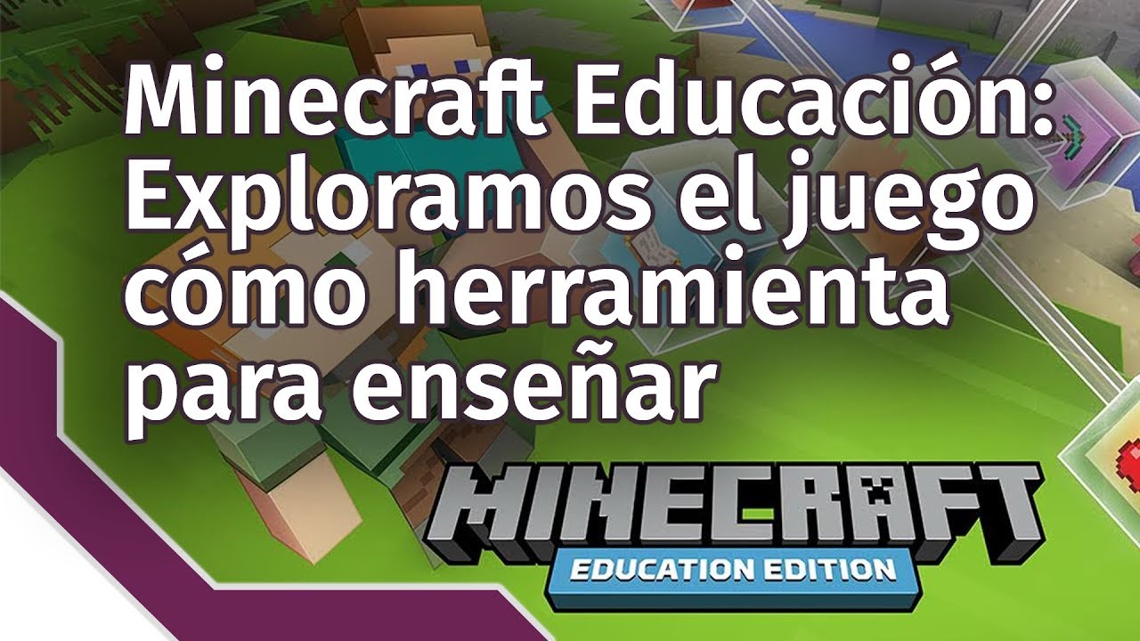Minecraft Educación: Lo exploramos como herramienta para enseñar