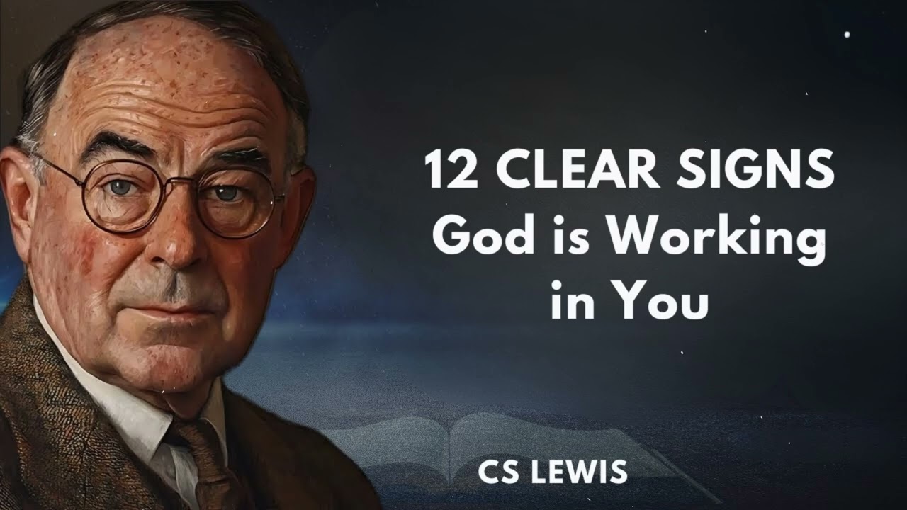 12 CLEAR SIGNS God is Working in You| C.S. Lewis's Message