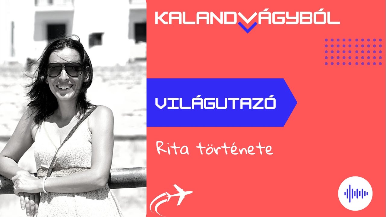 A sárga ruhás lány - Rita története | Kalandvágyból külföldre podcast #052