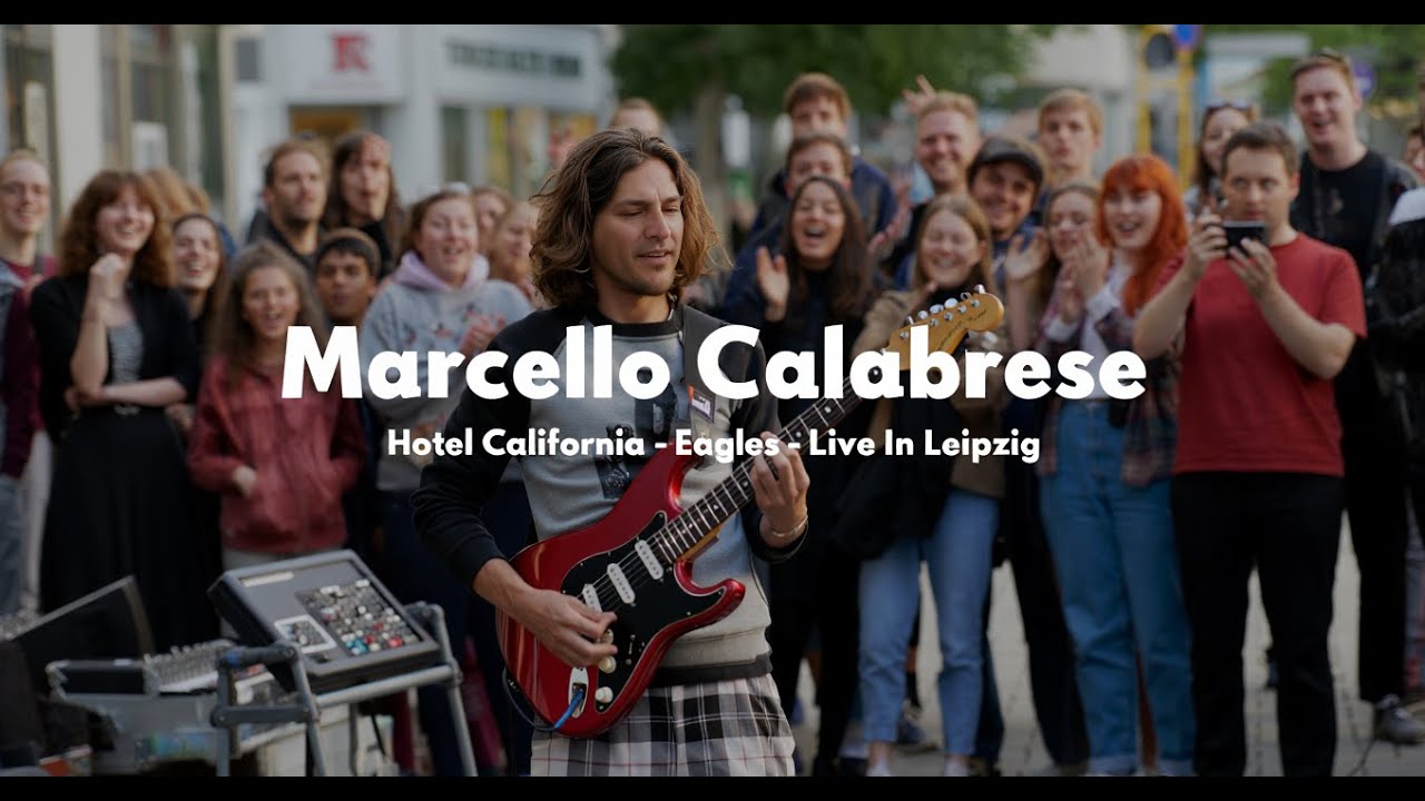 Awesome Guitar Talent Marcello Calabrese, Gives The Show Performing Hotel California In Leipzig