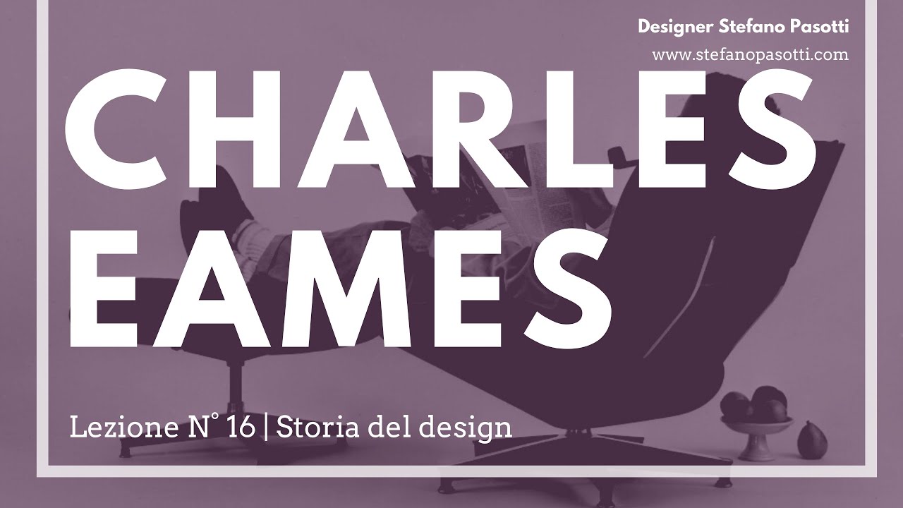 Charles and Ray Eames | il design organico | Lezione N°16 | Storia del design