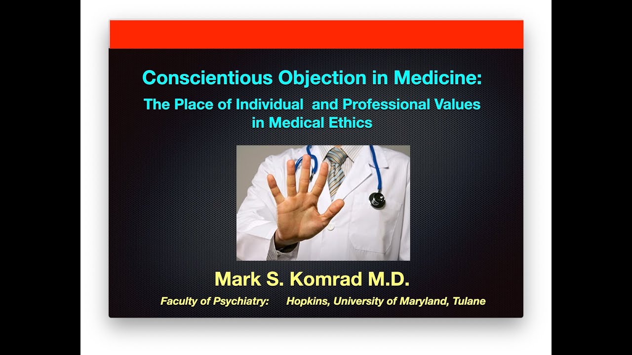 Conscientious Objection in Medicine:The Role of Individual and Professional Values in Medical Ethics