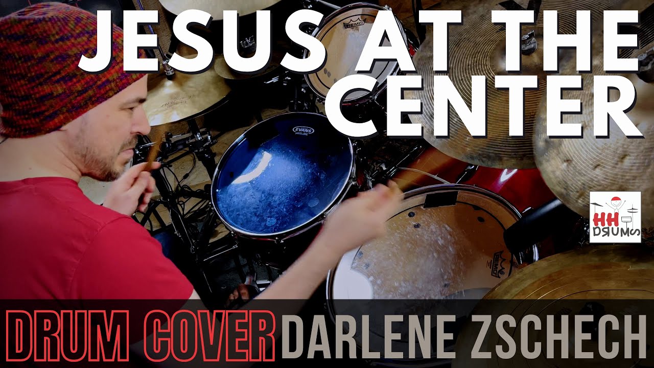 Jesus At The Center - DRUM COVER - Darlene Zschech - Worship Drummer