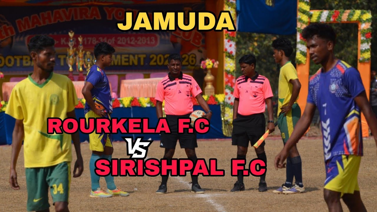 JAMUDA FOOTBALL TOURNAMENT //SIRISHPAL F.C TOPA TOP ROURKELA F.C