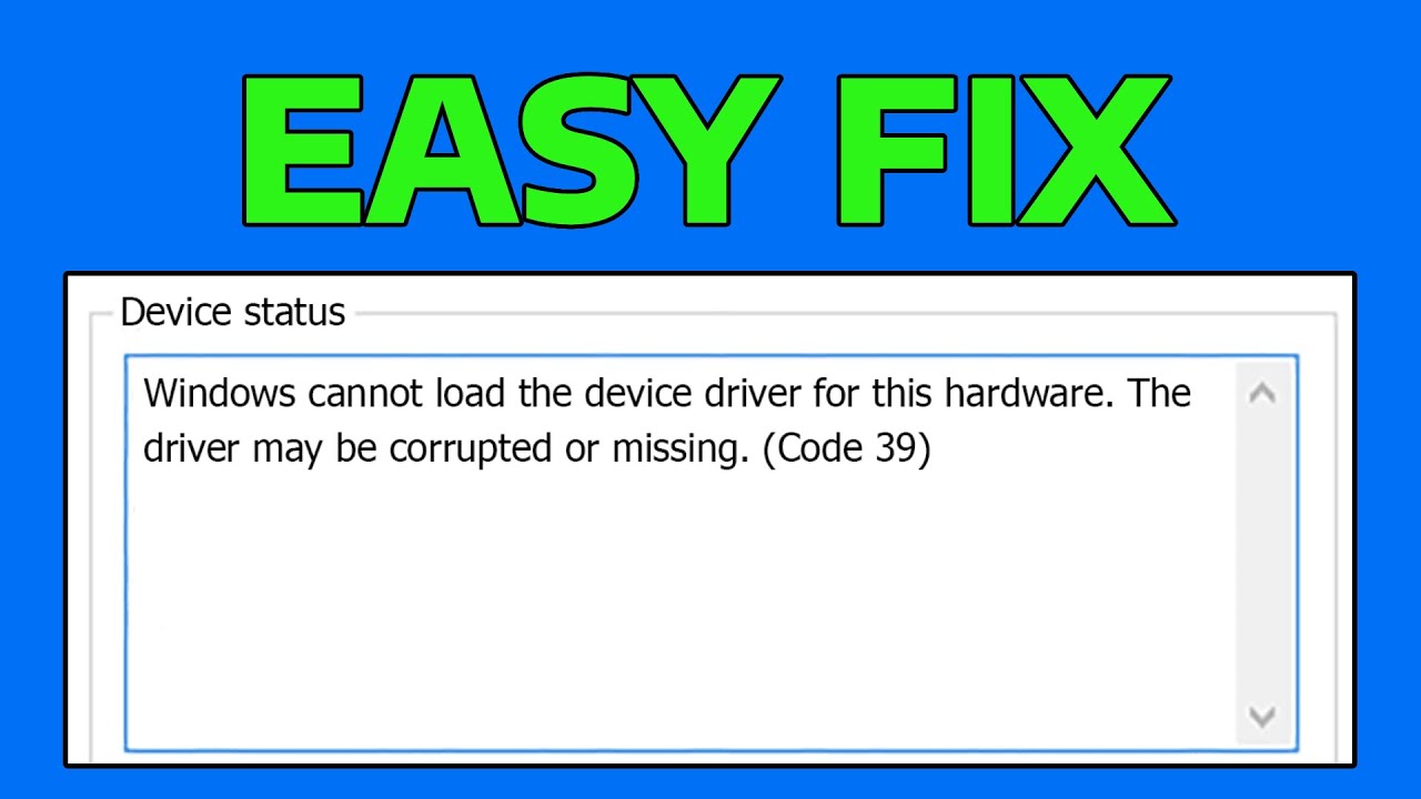 How To Fix The Driver May Be Corrupted or Missing Code 39