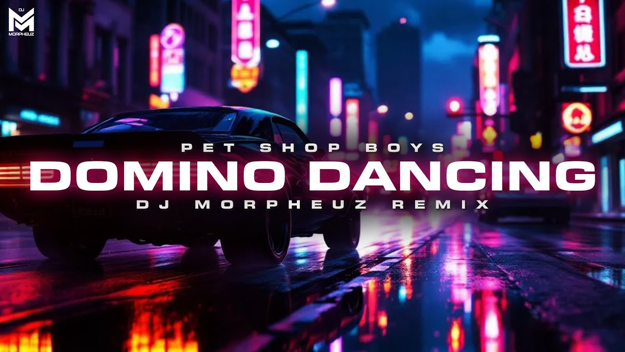 Pet Shop Boys - Domino Dancing (DJ MorpheuZ Remix)