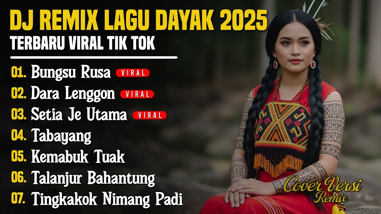 DJ LAGU DAYAK TERBARU 2025 | Viral TikTok | Cover Lagu Dayak Versi Remix | Bunsu Rusa - Vol 32