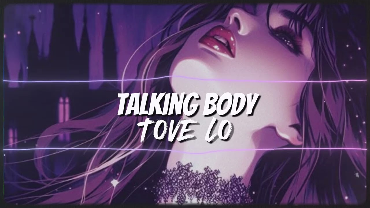 Talking Body (Nightcore Remix) - Tove Lo