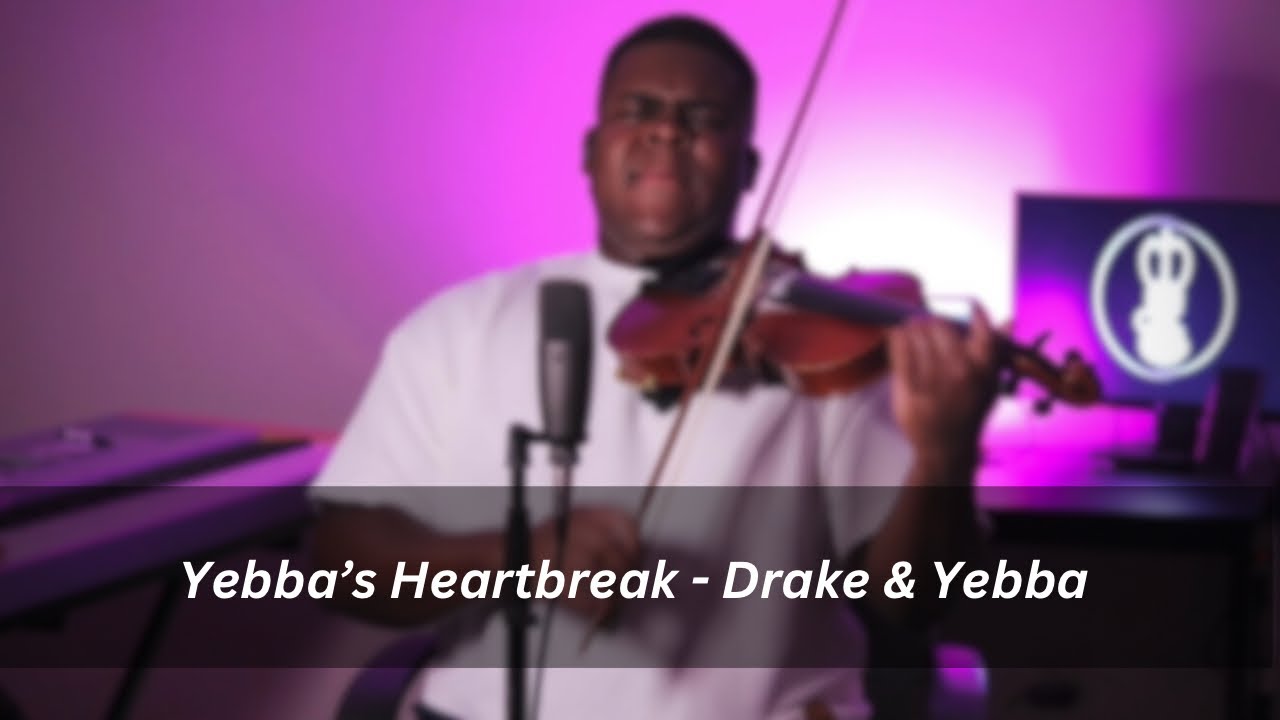 Yebba’s Heartbreak - Drake & Yebba (Dr.Violin Cover)