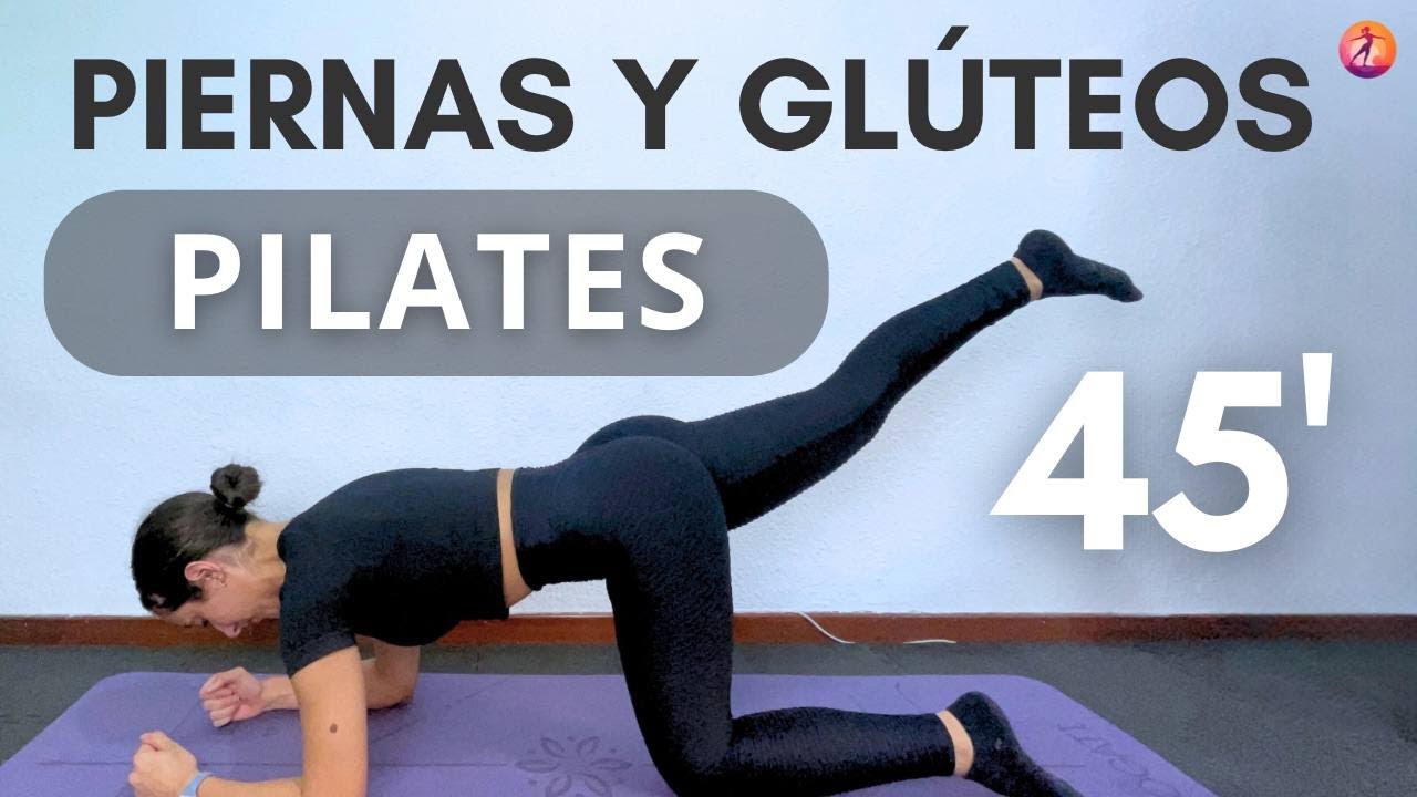 PILATES 45 MIN | RUTINA PIERNAS, GLÚTEOS Y ABDOMEN