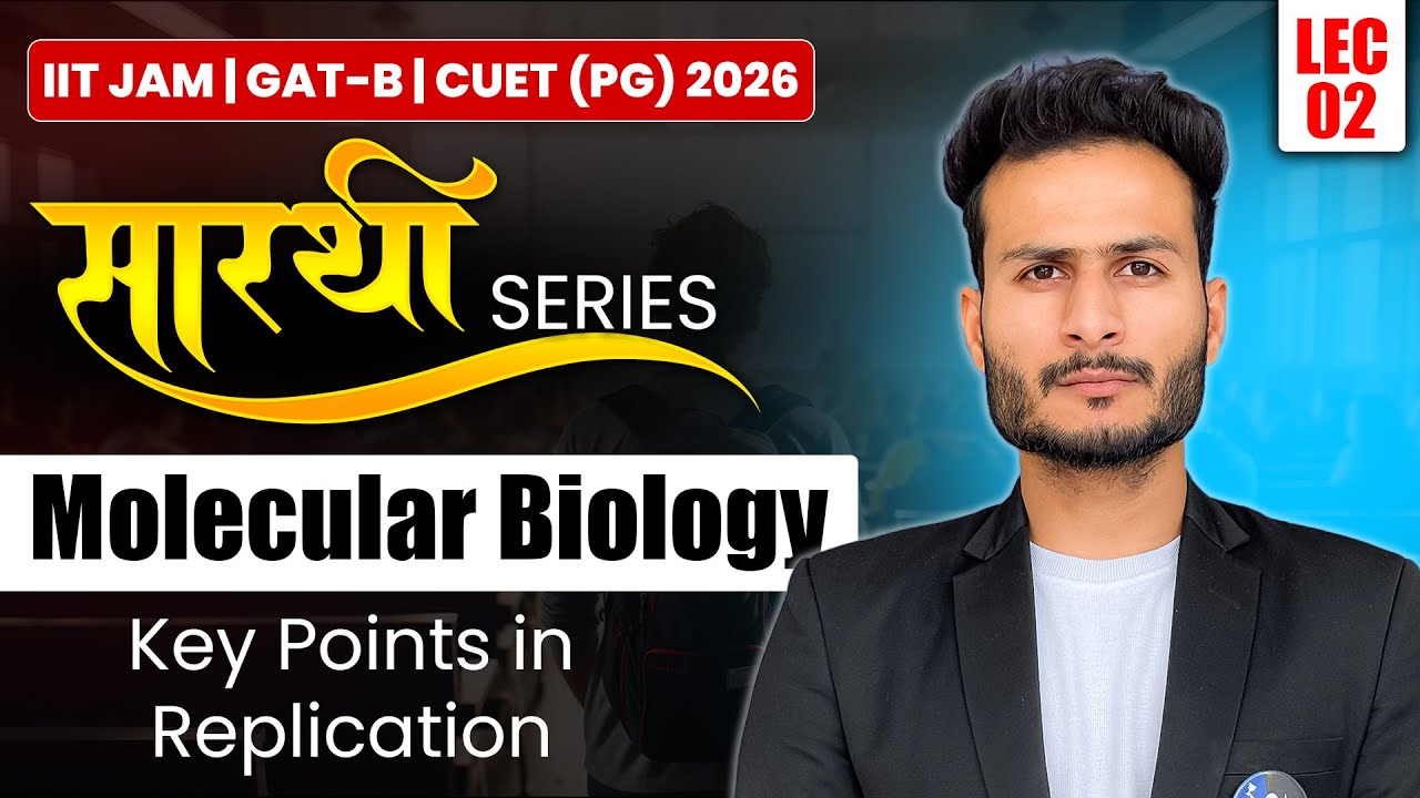 Replication IIT JAM Biotechnology, CUET PG & GAT B 2026: Key Points! | Molecular Biology | Lecture 2