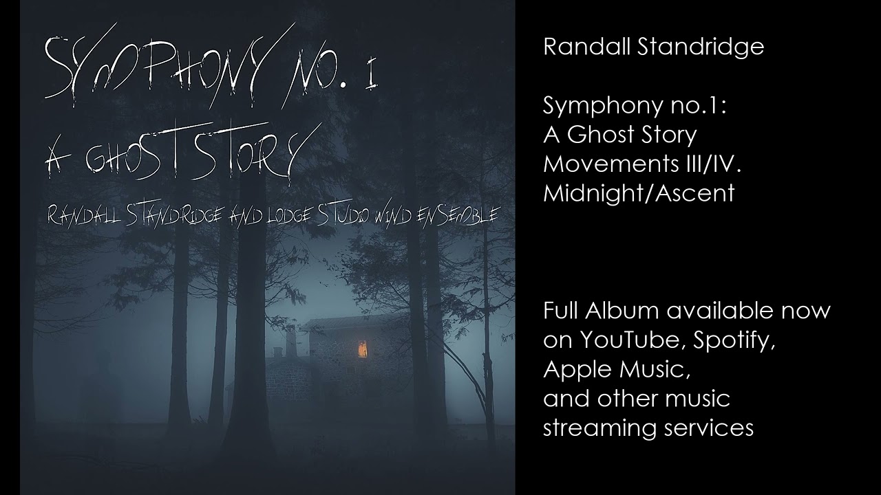Randall Standridge - Symphony no.1: A Ghost Story, Movements 3 and 4: Midnight/Ascent